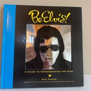 Be Elvis Guide to Impersonating The King Book